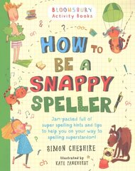 How to Be a Snappy Speller: The only spelling book you need for home learning hind ja info | Noortekirjandus | kaup24.ee