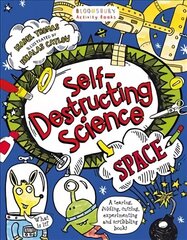 Self-Destructing Science: Space цена и информация | Книги для подростков и молодежи | kaup24.ee