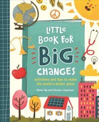 Little Book for Big Changes: Activities and tips to make the world a better place hind ja info | Noortekirjandus | kaup24.ee