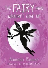 Fairy Who Wouldn't Give Up цена и информация | Книги для подростков и молодежи | kaup24.ee