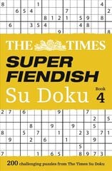 Times Super Fiendish Su Doku Book 4: 200 Challenging Puzzles from the Times edition, Book 4 hind ja info | Tervislik eluviis ja toitumine | kaup24.ee
