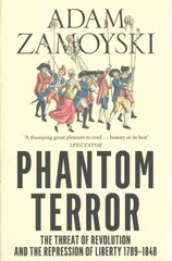 Phantom Terror: The Threat of Revolution and the Repression of Liberty 1789-1848 hind ja info | Ajalooraamatud | kaup24.ee