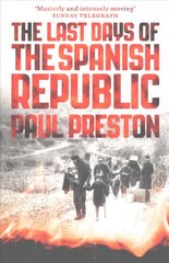 Last Days of the Spanish Republic hind ja info | Ajalooraamatud | kaup24.ee