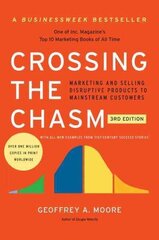 Crossing the Chasm, 3rd Edition: Marketing and Selling Disruptive Products to Mainstream Customers цена и информация | Книги по экономике | kaup24.ee