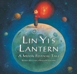 Lin Yi's Lantern: A Moon Festival Tale цена и информация | Книги для подростков и молодежи | kaup24.ee