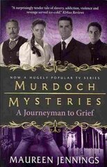 Murdoch Mysteries - Journeyman to Grief, Murdoch Mysteries - Journeyman to Grief Journeyman to Grief hind ja info | Fantaasia, müstika | kaup24.ee