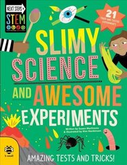 Slimy Science and Awesome Experiments: Amazing Tests and Tricks! hind ja info | Noortekirjandus | kaup24.ee