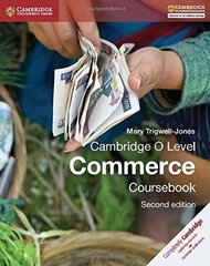 Cambridge O Level Commerce Coursebook 2nd Revised edition цена и информация | Книги для подростков и молодежи | kaup24.ee