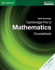 Cambridge Pre-U Mathematics Coursebook, Cambridge Pre-U Mathematics Coursebook цена и информация | Книги для подростков и молодежи | kaup24.ee