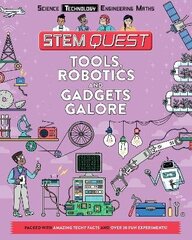 Tools, Robotics and Gadgets Galore: Packed with amazing technology facts and fun experiments цена и информация | Книги для подростков и молодежи | kaup24.ee