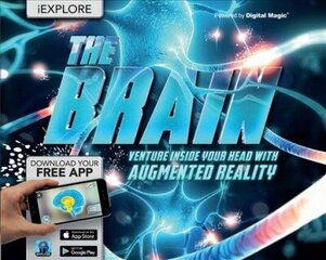 iExplore - The Brain: Venture Inside Your Head with Augmented Reality цена и информация | Книги для подростков и молодежи | kaup24.ee