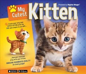 My Cutest Kitten: With your very own Augmented Reality kitten цена и информация | Книги для подростков и молодежи | kaup24.ee