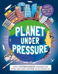 Planet Under Pressure: How is globalisation changing the world? цена и информация | Книги для подростков и молодежи | kaup24.ee