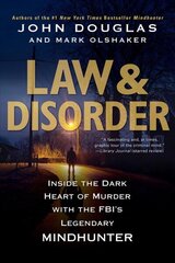 Law & Disorder: Inside the Dark Heart of Murder with the FBI's Legendary Mindhunter hind ja info | Fantaasia, müstika | kaup24.ee