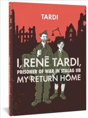 I, Rene Tardi, Prisoner Of War In Stalag Iib Vol. 2: My Return Home цена и информация | Комиксы | kaup24.ee