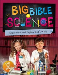 Big Bible Science: Experiment and Explore God's World Revised ed. hind ja info | Noortekirjandus | kaup24.ee