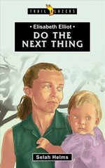 Elisabeth Elliot: Do the Next Thing Revised ed. hind ja info | Noortekirjandus | kaup24.ee