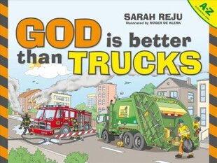 God Is Better Than Trucks: A-Z Alphabetical Book Revised ed. цена и информация | Книги для подростков и молодежи | kaup24.ee
