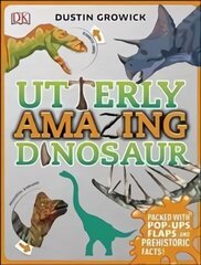 Utterly Amazing Dinosaur: Packed with Pop-ups, Flaps, and Prehistoric Facts! цена и информация | Книги для подростков и молодежи | kaup24.ee