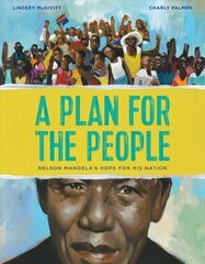 Plan for the People: Nelson Mandela's Hope for His Nation цена и информация | Книги для подростков и молодежи | kaup24.ee