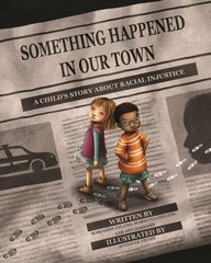 Something Happened in Our Town: A Child's Story About Racial Injustice hind ja info | Noortekirjandus | kaup24.ee