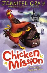Chicken Mission: The Curse of Fogsham Farm Main, Book 2 цена и информация | Книги для подростков и молодежи | kaup24.ee