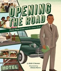 Opening the Road: Victor Hugo Green and His Green Book цена и информация | Книги для подростков и молодежи | kaup24.ee