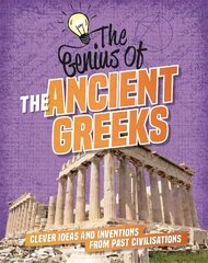 Genius of: The Ancient Greeks: Clever Ideas and Inventions from Past Civilisations цена и информация | Книги для подростков и молодежи | kaup24.ee