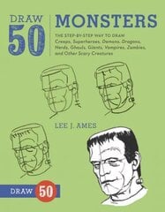 Draw 50 Monsters: The Step-by-Step Way to Draw Creeps, Superheroes, Demons, Dragons, Nerds, Ghouls, Giants, Vampires, Zombies, and Other Scary Creatures цена и информация | Книги для подростков и молодежи | kaup24.ee