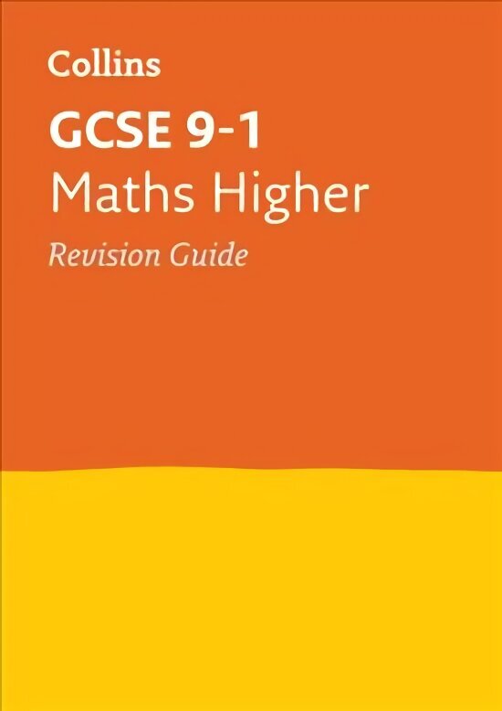 GCSE 9-1 Maths Higher Revision Guide: Ideal for Home Learning, 2022 and 2023 Exams edition, GCSE Maths Higher Tier Revision Guide hind ja info | Noortekirjandus | kaup24.ee