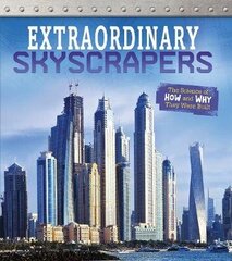 Extraordinary Skyscrapers: The Science of How and Why They Were Built цена и информация | Книги для подростков и молодежи | kaup24.ee