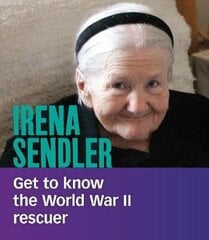 Irena Sendler: Get to Know the World War II Rescuer цена и информация | Книги для подростков и молодежи | kaup24.ee