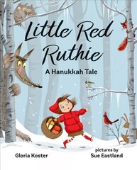 Little Red Ruthie: A Hanukkah Tale цена и информация | Книги для подростков и молодежи | kaup24.ee