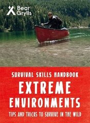 Bear Grylls Survival Skills Extreme Environments цена и информация | Книги для подростков и молодежи | kaup24.ee