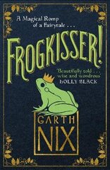Frogkisser!: A Magical Romp of a Fairytale цена и информация | Книги для подростков и молодежи | kaup24.ee