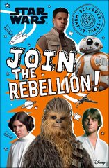 Star Wars Join the Rebellion!: Discover what it takes to be a rebel цена и информация | Книги для подростков и молодежи | kaup24.ee