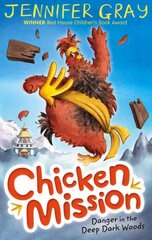 Chicken Mission: Danger in the Deep Dark Woods Main, Bk. 1 hind ja info | Noortekirjandus | kaup24.ee