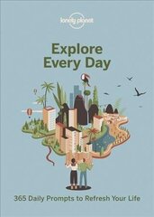 Explore Every Day: 365 daily prompts to refresh your life hind ja info | Reisiraamatud, reisijuhid | kaup24.ee