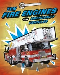 Cool Machines: Ten Fire Engines and Emergency Vehicles цена и информация | Книги для подростков и молодежи | kaup24.ee