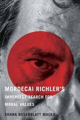 Mordecai Richler's Imperfect Search for Moral Values hind ja info | Ajalooraamatud | kaup24.ee