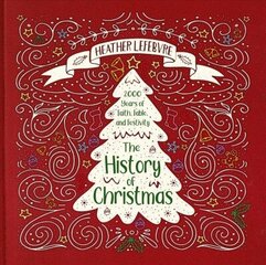 History of Christmas: 2,000 Years of Faith, Fable, and Festivity Revised ed. hind ja info | Noortekirjandus | kaup24.ee