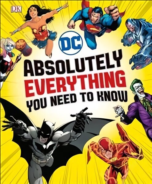DC Comics Absolutely Everything You Need To Know цена и информация | Noortekirjandus | kaup24.ee