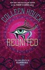 Reunited: Book Three in the Reawakened series, filled with Egyptian mythology, intrigue and romance цена и информация | Книги для подростков и молодежи | kaup24.ee