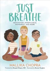 Just Breathe: Meditation, Mindfulness, Movement, and More цена и информация | Книги для подростков и молодежи | kaup24.ee