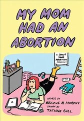 My Mom Had An Abortion цена и информация | Книги для подростков и молодежи | kaup24.ee