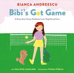 Bibi's Got Game: A Story about Tennis, Meditation and a Dog Named Coco hind ja info | Noortekirjandus | kaup24.ee