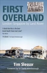 First Overland: London-Singapore by Land Rover 2nd Revised edition hind ja info | Reisiraamatud, reisijuhid | kaup24.ee