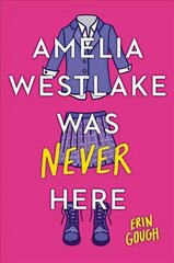 Amelia Westlake Was Never Here hind ja info | Noortekirjandus | kaup24.ee