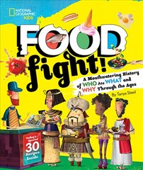 Food Fight!: A Mouthwatering History of Who Ate What and Why Through the Ages цена и информация | Книги для подростков и молодежи | kaup24.ee