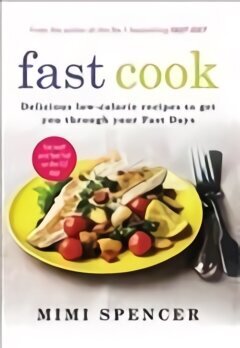 Fast Cook: Easy New Recipes to Get You Through Your Fast Days hind ja info | Eneseabiraamatud | kaup24.ee